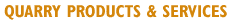 Quarry Products and Services, Ready Mix Concrete and Concrete Blocks